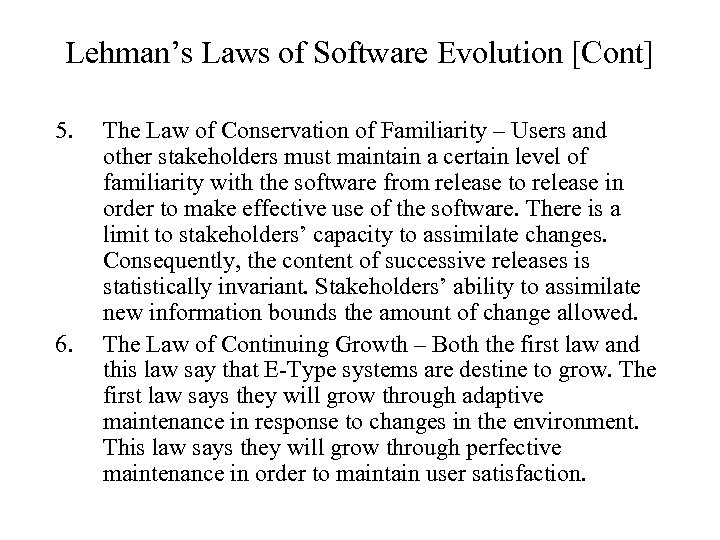 Lehman’s Laws of Software Evolution [Cont] 5. 6. The Law of Conservation of Familiarity