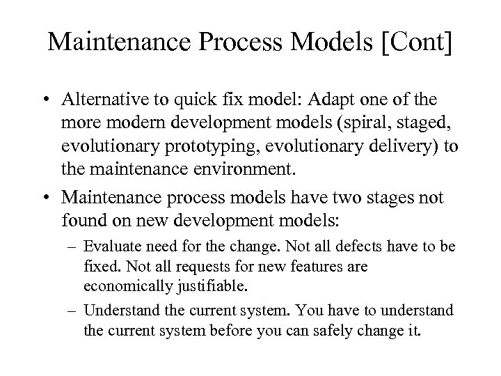 Maintenance Process Models [Cont] • Alternative to quick fix model: Adapt one of the