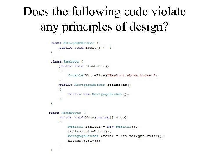 Does the following code violate any principles of design? 