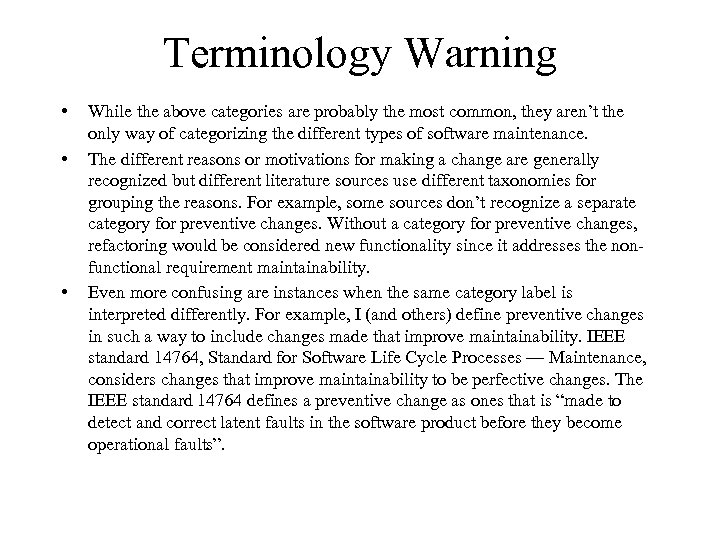 Terminology Warning • • • While the above categories are probably the most common,
