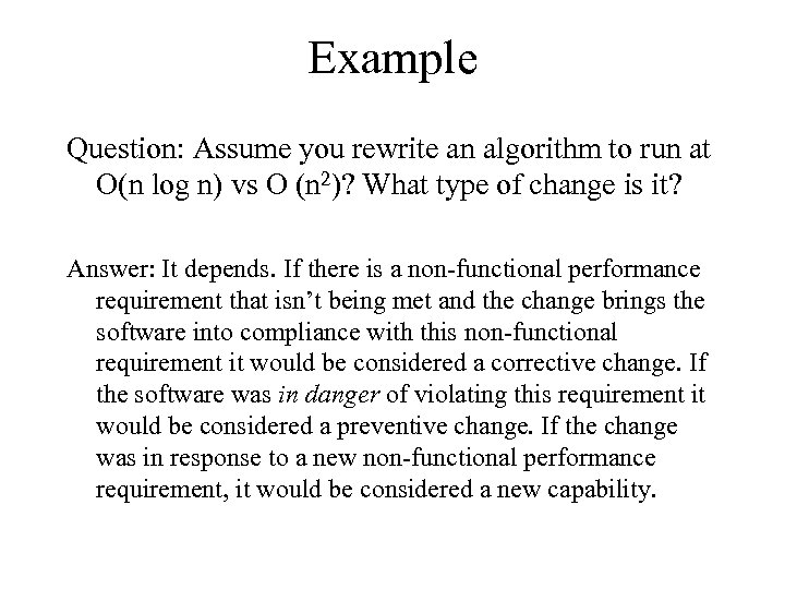 Example Question: Assume you rewrite an algorithm to run at O(n log n) vs