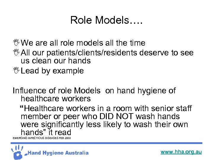 Role Models…. I We are all role models all the time I All our