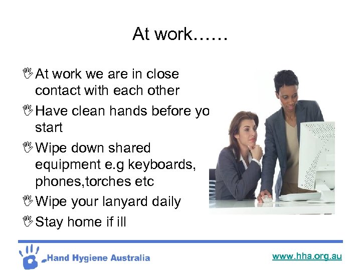 At work…… I At work we are in close contact with each other I