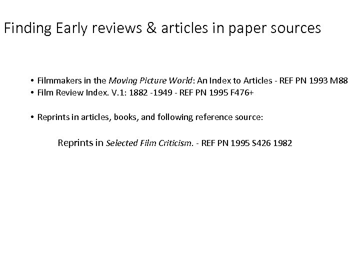 Finding Early reviews & articles in paper sources • Filmmakers in the Moving Picture