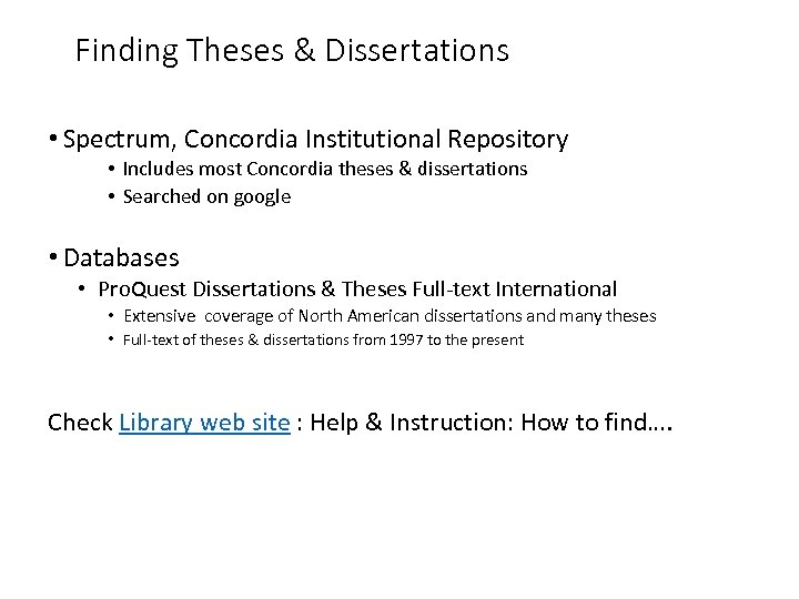 Finding Theses & Dissertations • Spectrum, Concordia Institutional Repository • Includes most Concordia theses