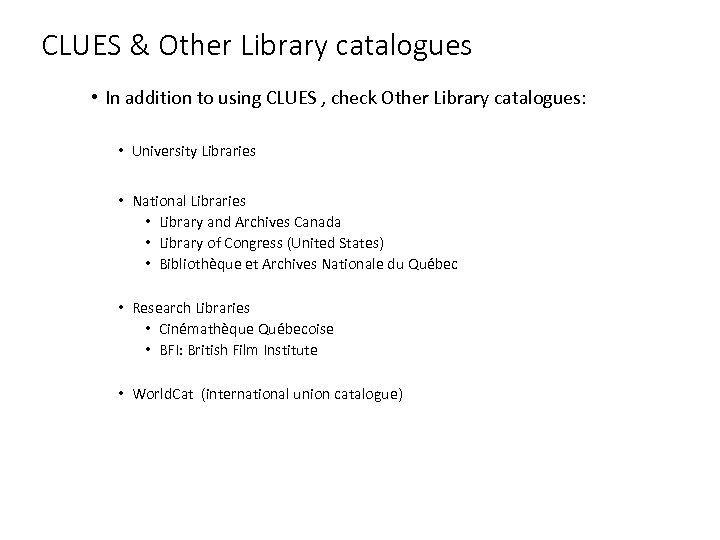 CLUES & Other Library catalogues • In addition to using CLUES , check Other