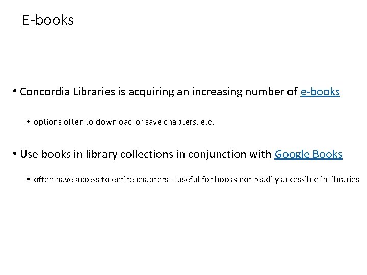 E-books • Concordia Libraries is acquiring an increasing number of e-books • options often