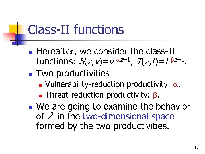 Class-II functions n n Hereafter, we consider the class-II functions: S(z, v)=v az+1, T(z,