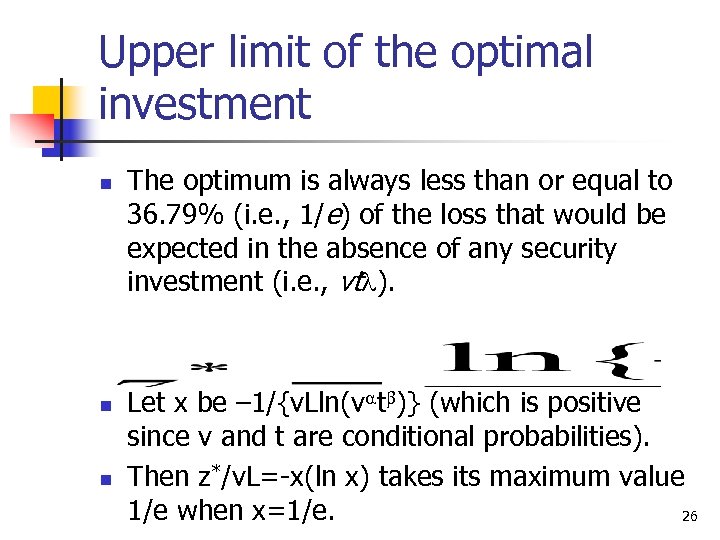 Upper limit of the optimal investment n n n The optimum is always less