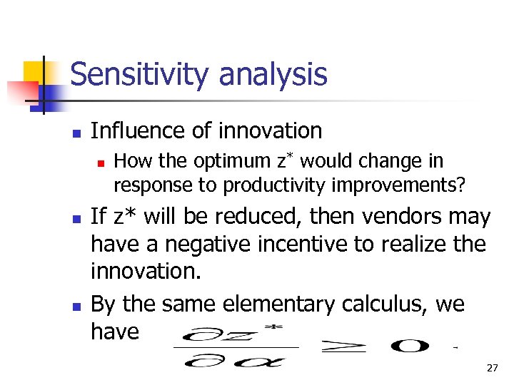 Sensitivity analysis n Influence of innovation n How the optimum z* would change in