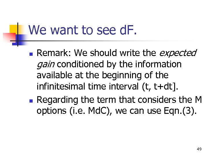 We want to see d. F. n n Remark: We should write the expected