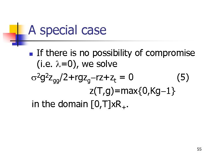 A special case If there is no possibility of compromise (i. e. l=0), we