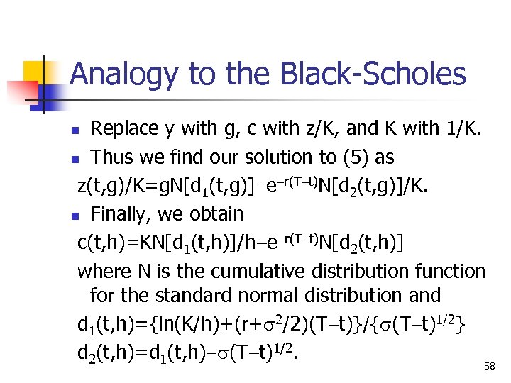 Analogy to the Black-Scholes Replace y with g, c with z/K, and K with