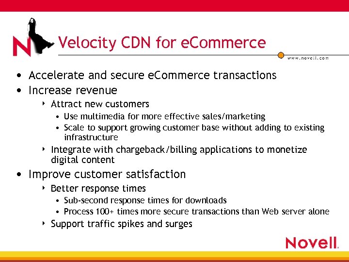 Velocity CDN for e. Commerce • Accelerate and secure e. Commerce transactions • Increase