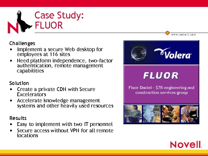 Case Study: FLUOR Challenges • Implement a secure Web desktop for employees at 116