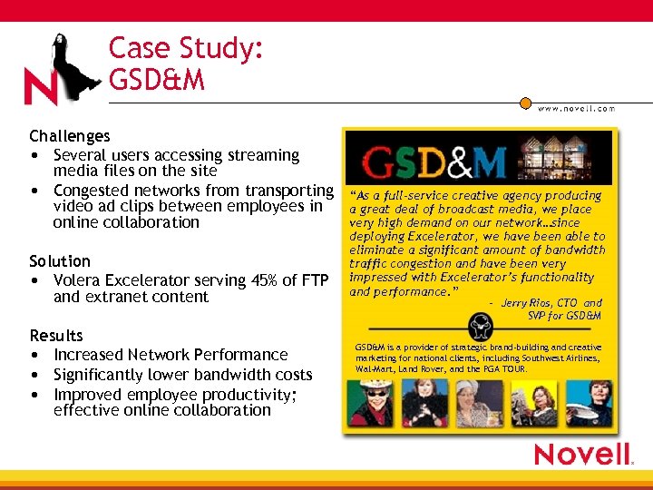 Case Study: GSD&M Challenges • Several users accessing streaming media files on the site
