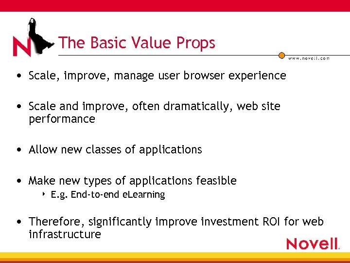The Basic Value Props • Scale, improve, manage user browser experience • Scale and