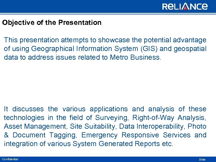 Objective of the Presentation This presentation attempts to showcase the potential advantage of using