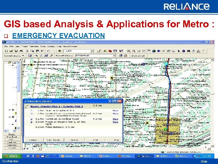 GIS based Analysis & Applications for Metro : q EMERGENCY EVACUATION Confidential Slide 