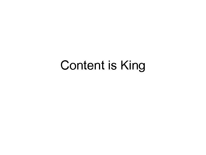 Content is King 