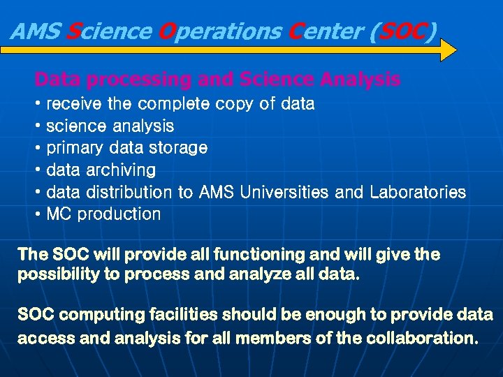 AMS Science Operations Center (SOC) Data processing and Science Analysis • • • receive