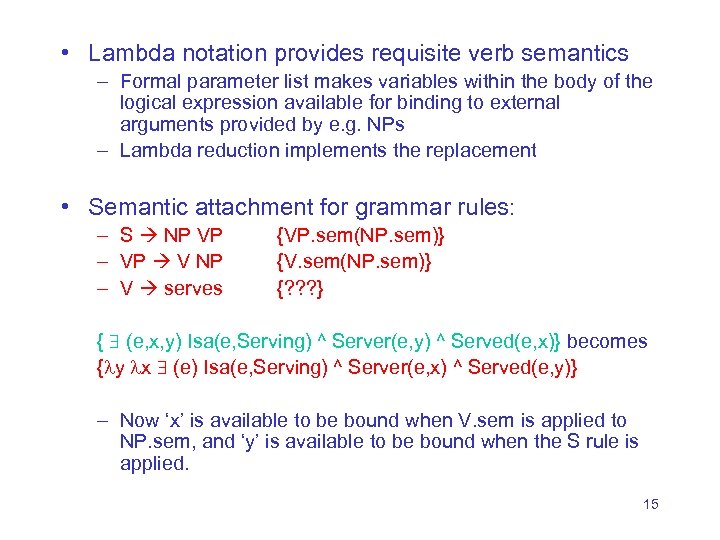  • Lambda notation provides requisite verb semantics – Formal parameter list makes variables