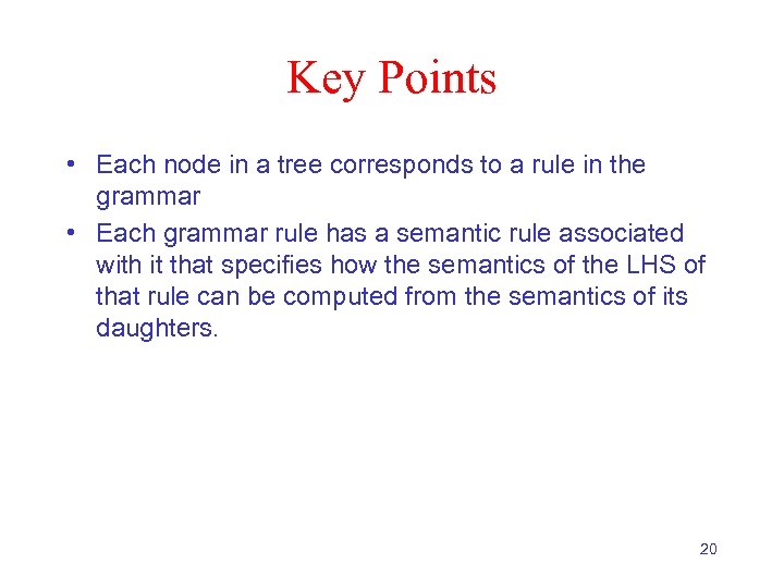 Key Points • Each node in a tree corresponds to a rule in the