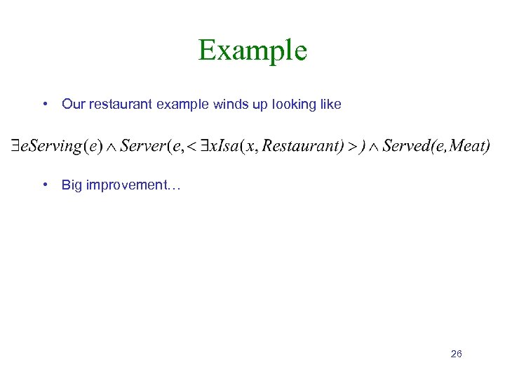 Example • Our restaurant example winds up looking like • Big improvement… 26 