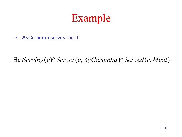 Example • Ay. Caramba serves meat. 4 