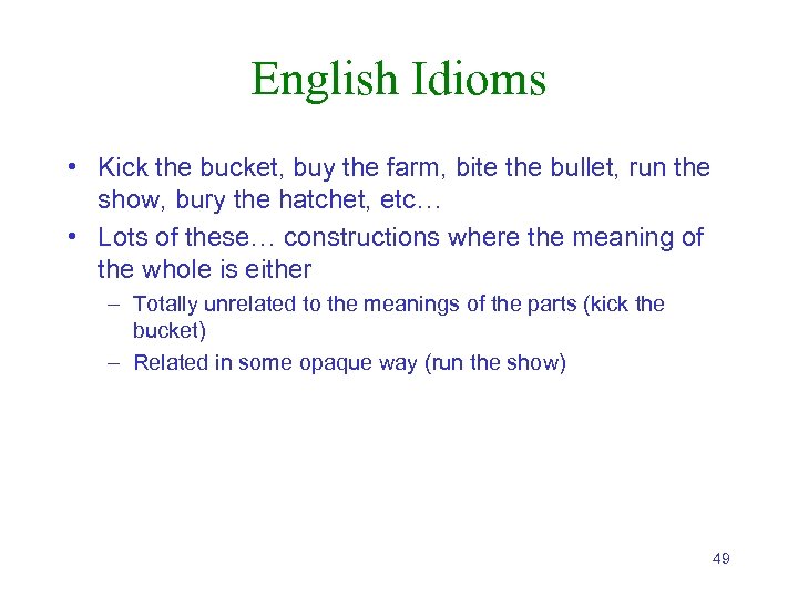 English Idioms • Kick the bucket, buy the farm, bite the bullet, run the