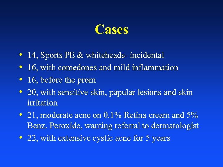 Cases • • • 14, Sports PE & whiteheads- incidental 16, with comedones and
