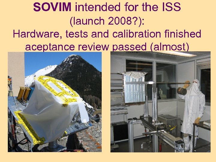 SOVIM intended for the ISS (launch 2008? ): Hardware, tests and calibration finished aceptance