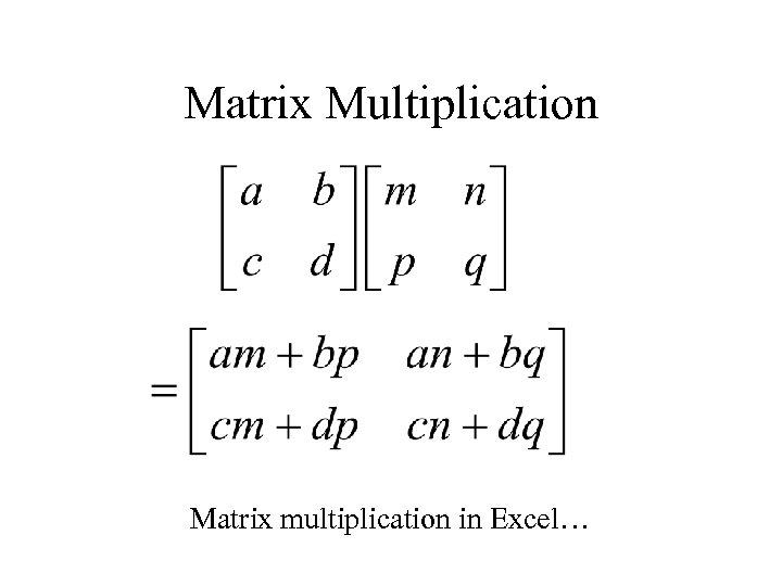 Matrix Multiplication Matrix multiplication in Excel… 