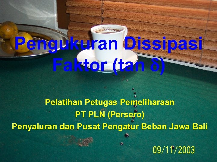 Pengukuran Dissipasi Faktor (tan d) Pelatihan Petugas Pemeliharaan PT PLN (Persero) Penyaluran dan Pusat