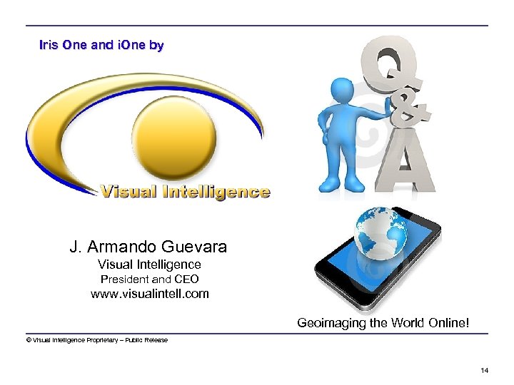 Iris One and i. One by J. Armando Guevara Visual Intelligence President and CEO