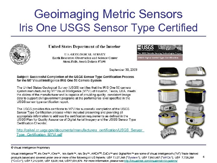 Geoimaging Metric Sensors Iris One USGS Sensor Type Certified http: //calval. cr. usgs. gov/documents/manufacturers_certification/USGS_Sensor_