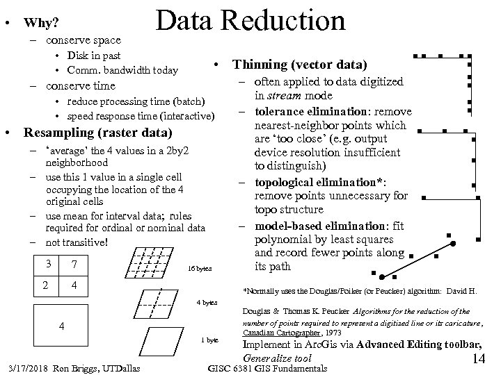  • Why? – conserve space Data Reduction • Disk in past • Comm.