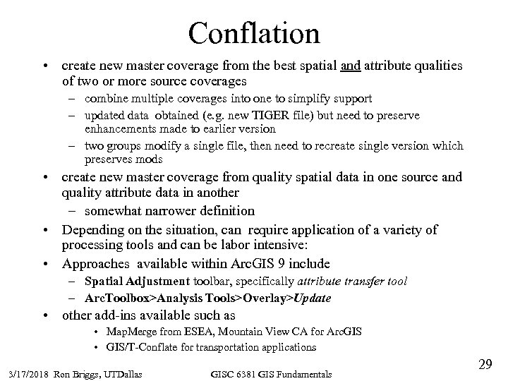 Conflation • create new master coverage from the best spatial and attribute qualities of