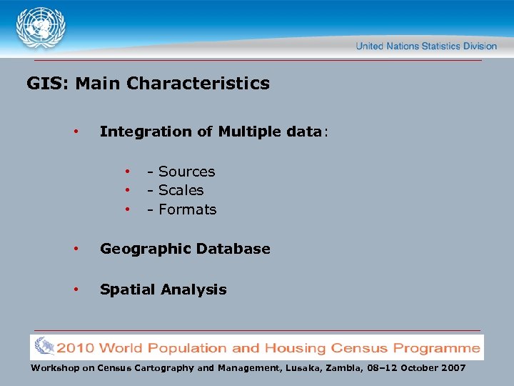 GIS: Main Characteristics • Integration of Multiple data: • • • - Sources -