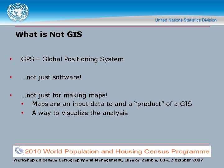 What is Not GIS • GPS – Global Positioning System • …not just software!
