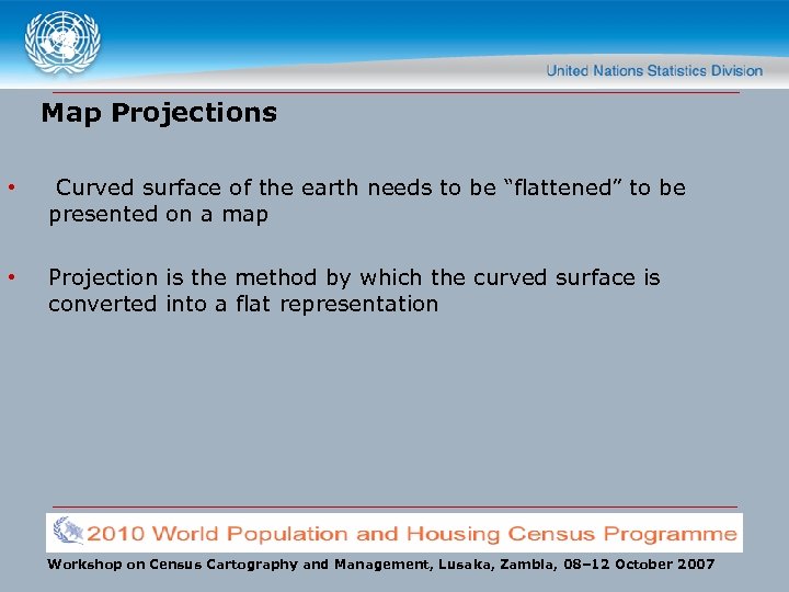 Map Projections • Curved surface of the earth needs to be “flattened” to be