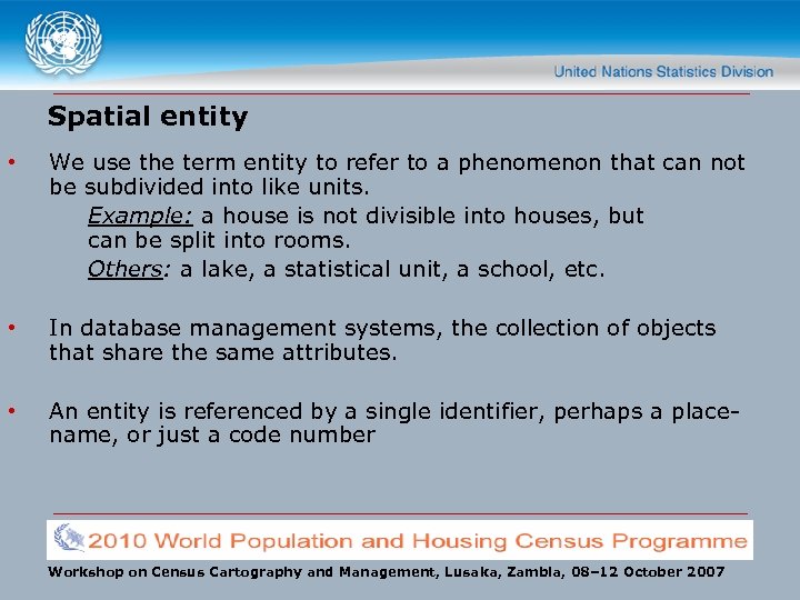 Spatial entity • We use the term entity to refer to a phenomenon that