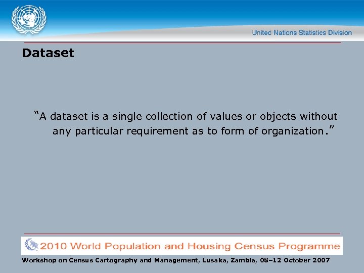 Dataset “A dataset is a single collection of values or objects without any particular