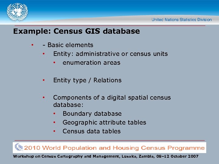 Example: Census GIS database • - Basic elements • Entity: administrative or census units