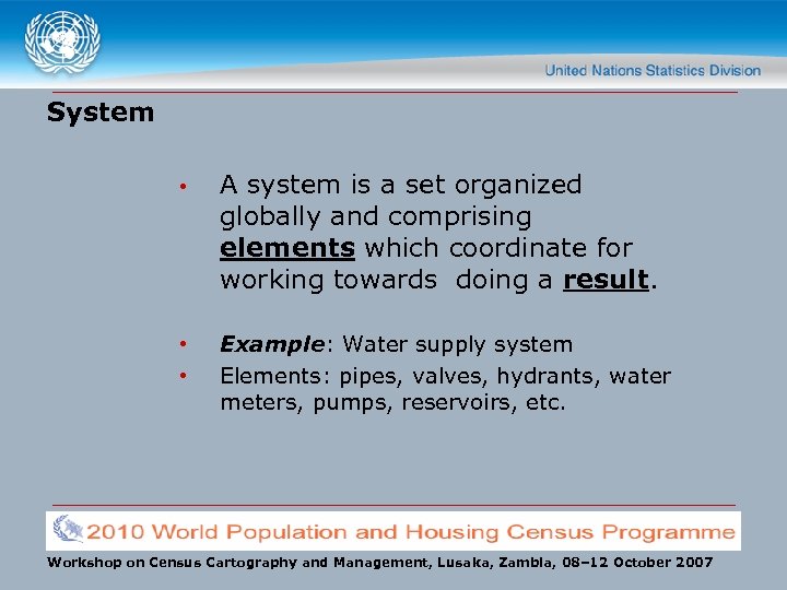 System • A system is a set organized globally and comprising elements which coordinate