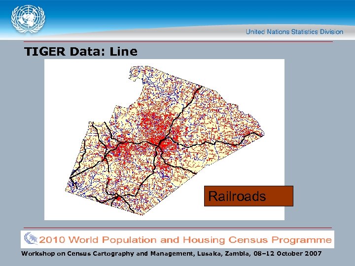 TIGER Data: Line Railroads Streets Streams Workshop on Census Cartography and Management, Lusaka, Zambia,