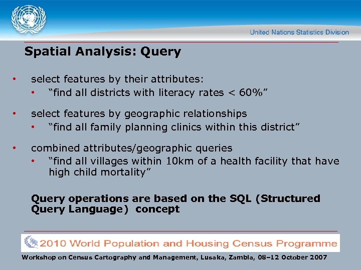 Spatial Analysis: Query • select features by their attributes: • “find all districts with