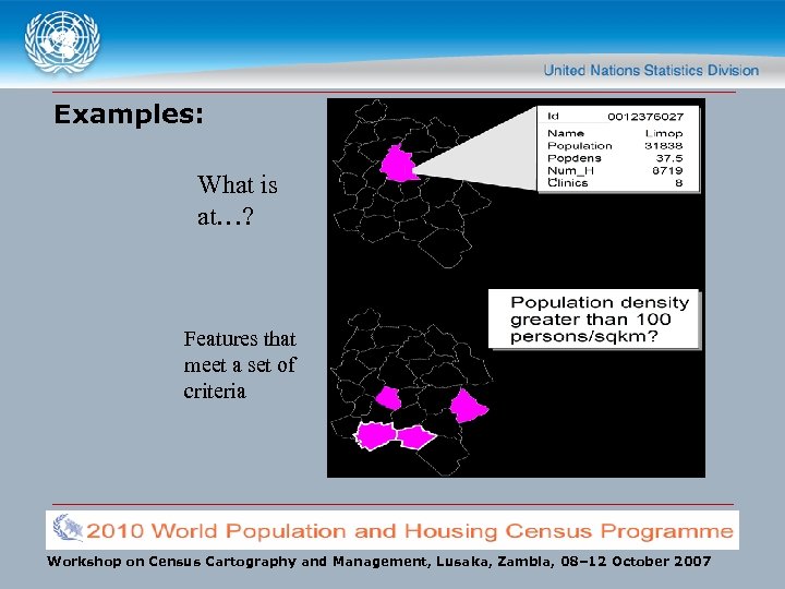 Examples: What is at…? Features that meet a set of criteria Workshop on Census