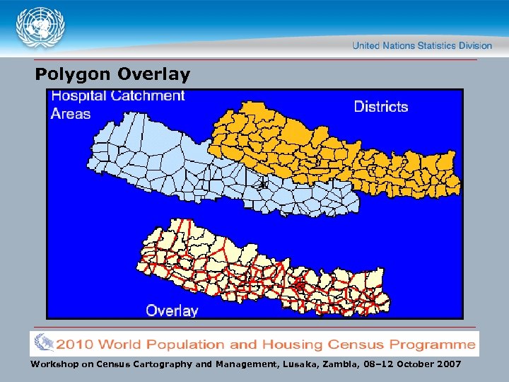Polygon Overlay Workshop on Census Cartography and Management, Lusaka, Zambia, 08– 12 October 2007