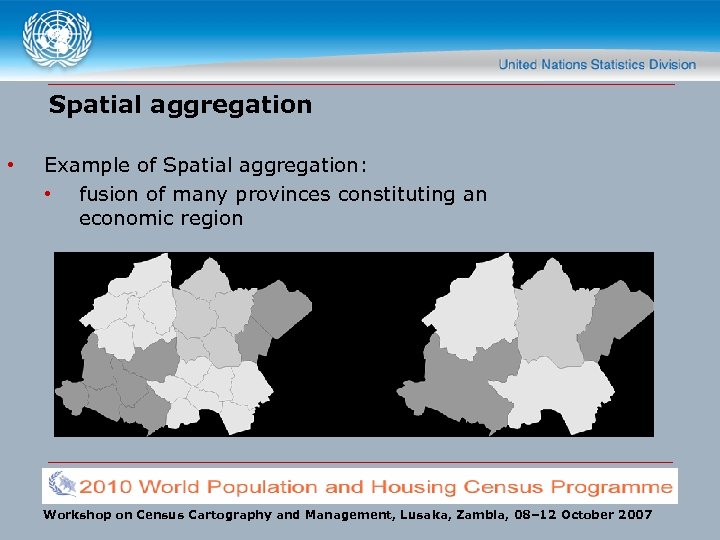Spatial aggregation • Example of Spatial aggregation: • fusion of many provinces constituting an